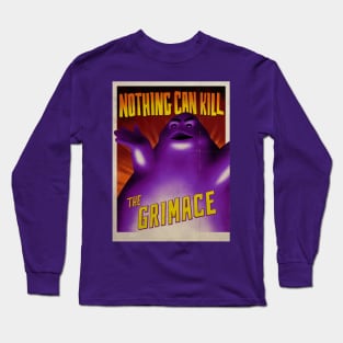 Nothing Can Kill... the Grimace! Long Sleeve T-Shirt